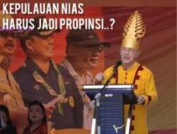 Pemekaran Provinsi Kepulauan Nias: Sebuah Cita – Cita Luhur Yang Belum Terwujud