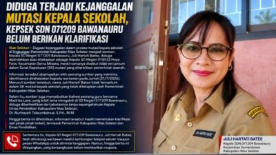 Diduga Terjadi Kejanggalan Mutasi Kepala Sekolah Di Nias Selatan, Kepsek SDN 071209 Bawanauru Belum Berikan Klarifikasi