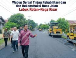 Wabup Sergai Tinjau Rehabilitasi Dan Rekonstruksi Ruas Jalan Lubuk Rotan–Naga Kisar