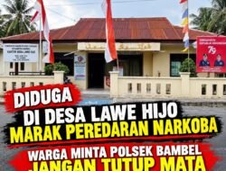 Warga Minta Polsek Bambel Jangan Tutup Mata, Diduga Di Desa Lawe Hijo Marak Peredaran Narkoba
