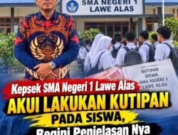 Kepala SMA Negeri 1 Lawe Alas “Mengakui” Lakukan Pengutipan, Begini Penjelasannya