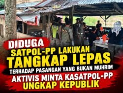 “Diduga Tangkap Lepas”, Penanganan Dua Pasangan Yang Diamankan Oleh Satpol PP Aceh Tenggara Jadi Sorotan Aktivis